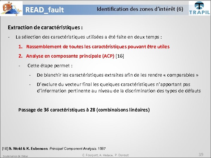 READ_fault Identification des zones d’intérêt (6) Extraction de caractéristiques : - La sélection des