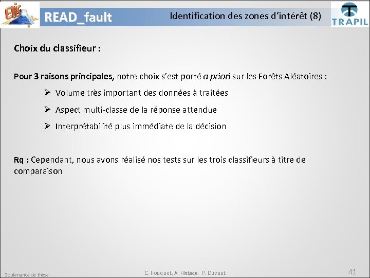 READ_fault Identification des zones d’intérêt (8) Choix du classifieur : Pour 3 raisons principales,