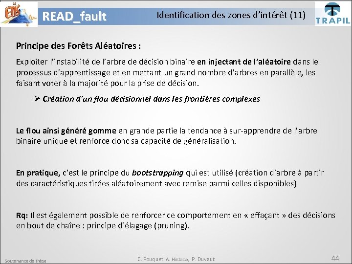 READ_fault Identification des zones d’intérêt (11) Principe des Forêts Aléatoires : Exploiter l’instabilité de