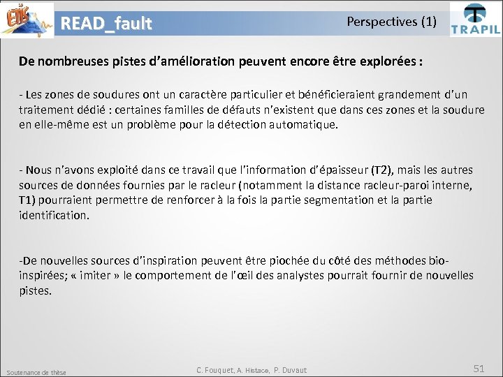 READ_fault Perspectives (1) De nombreuses pistes d’amélioration peuvent encore être explorées : - Les