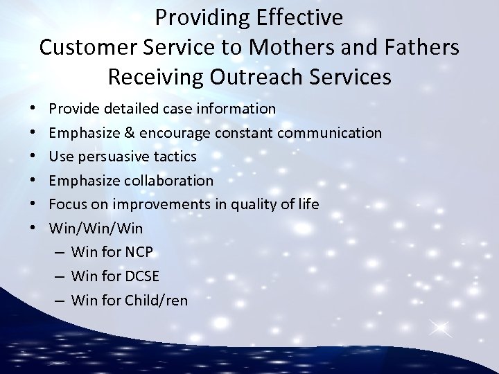 Providing Effective Customer Service to Mothers and Fathers Receiving Outreach Services • • •
