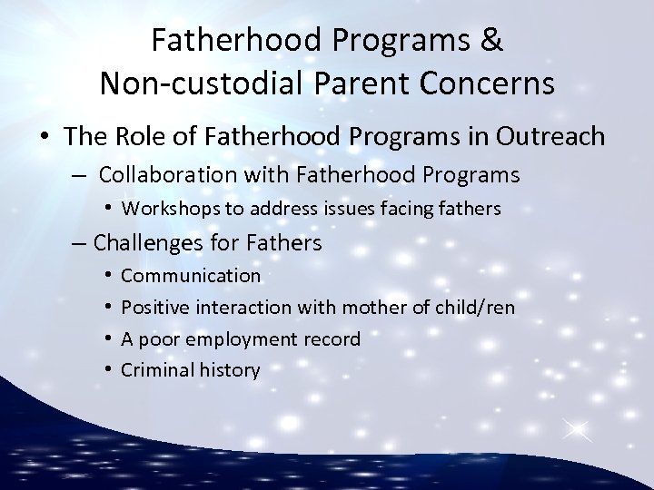 Fatherhood Programs & Non-custodial Parent Concerns • The Role of Fatherhood Programs in Outreach