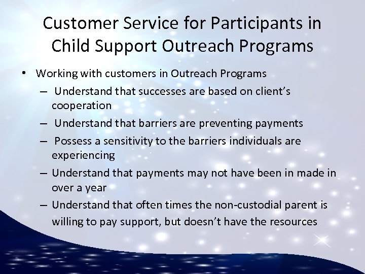 Customer Service for Participants in Child Support Outreach Programs • Working with customers in