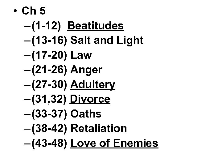  • Ch 5 – (1 -12) Beatitudes – (13 -16) Salt and Light