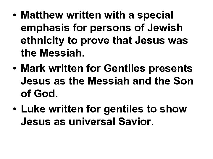  • Matthew written with a special emphasis for persons of Jewish ethnicity to