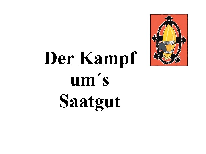 Der Kampf um´s Saatgut 