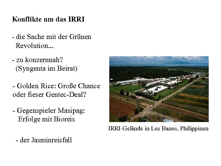 Konflikte um das IRRI - die Sache mit der Grünen Revolution. . . -
