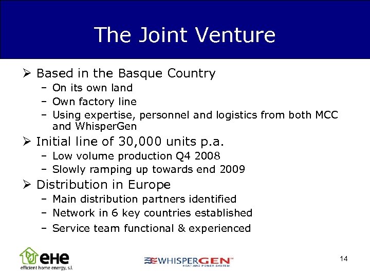 The Joint Venture Ø Based in the Basque Country – On its own land