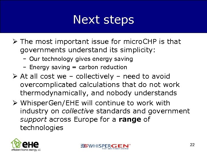 Next steps Ø The most important issue for micro. CHP is that governments understand