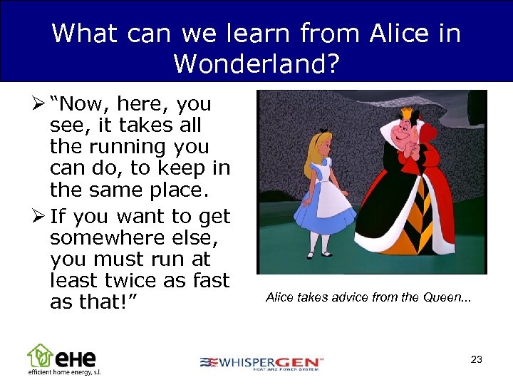 What can we learn from Alice in Wonderland? Ø “Now, here, you see, it