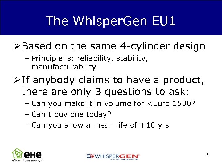 The Whisper. Gen EU 1 Ø Based on the same 4 -cylinder design –