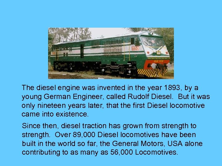 The diesel engine was invented in the year 1893, by a young German Engineer,