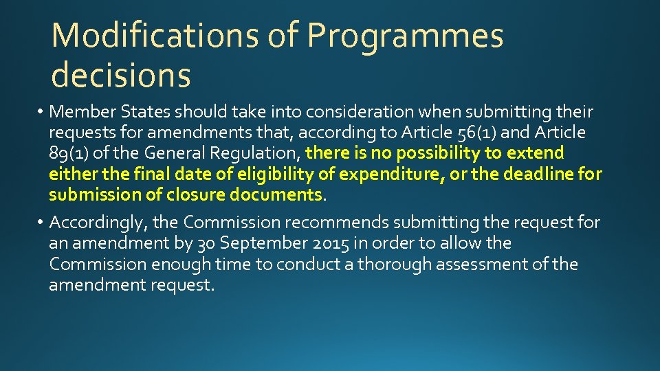 Modifications of Programmes decisions • Member States should take into consideration when submitting their
