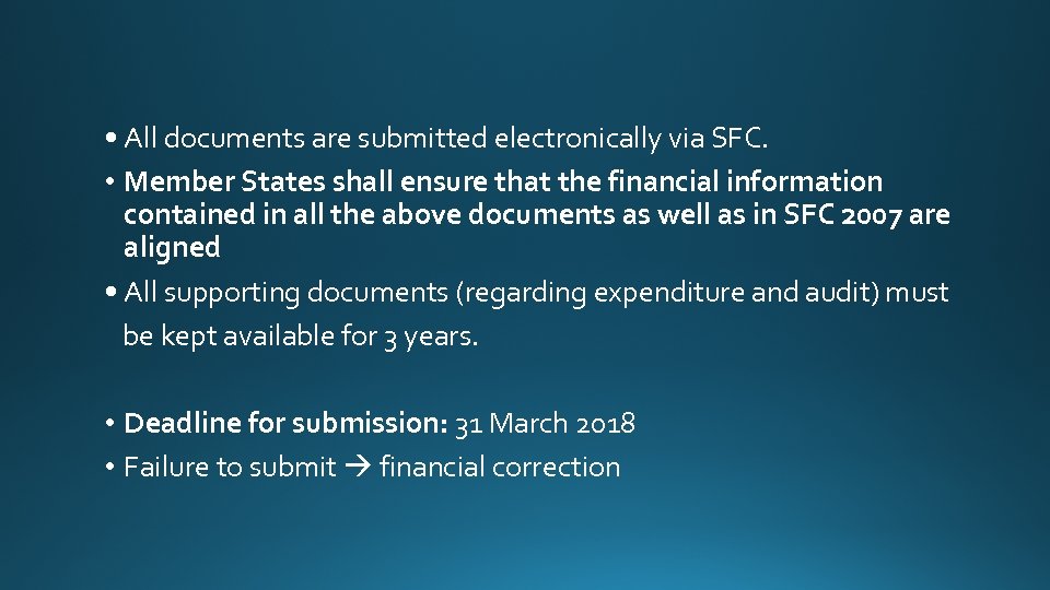  • All documents are submitted electronically via SFC. • Member States shall ensure