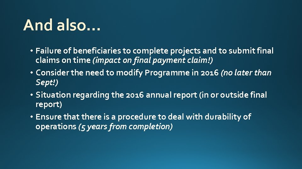 And also… • Failure of beneficiaries to complete projects and to submit final claims