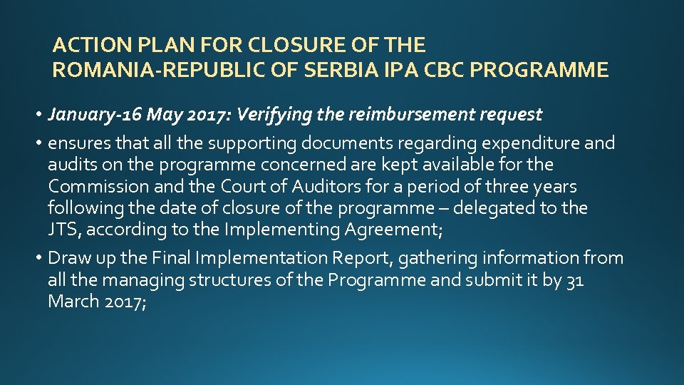 ACTION PLAN FOR CLOSURE OF THE ROMANIA-REPUBLIC OF SERBIA IPA CBC PROGRAMME • January-16