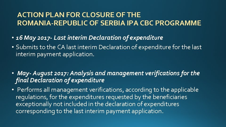 ACTION PLAN FOR CLOSURE OF THE ROMANIA-REPUBLIC OF SERBIA IPA CBC PROGRAMME • 16