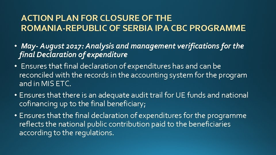 ACTION PLAN FOR CLOSURE OF THE ROMANIA-REPUBLIC OF SERBIA IPA CBC PROGRAMME • May-