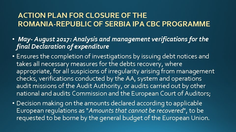 ACTION PLAN FOR CLOSURE OF THE ROMANIA-REPUBLIC OF SERBIA IPA CBC PROGRAMME • May-