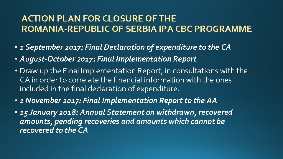 ACTION PLAN FOR CLOSURE OF THE ROMANIA-REPUBLIC OF SERBIA IPA CBC PROGRAMME • 1