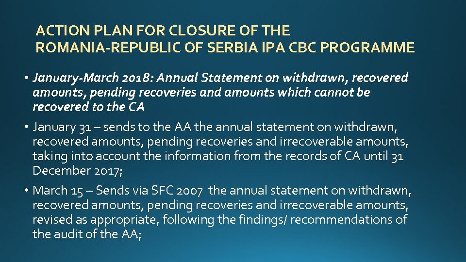 ACTION PLAN FOR CLOSURE OF THE ROMANIA-REPUBLIC OF SERBIA IPA CBC PROGRAMME • January-March
