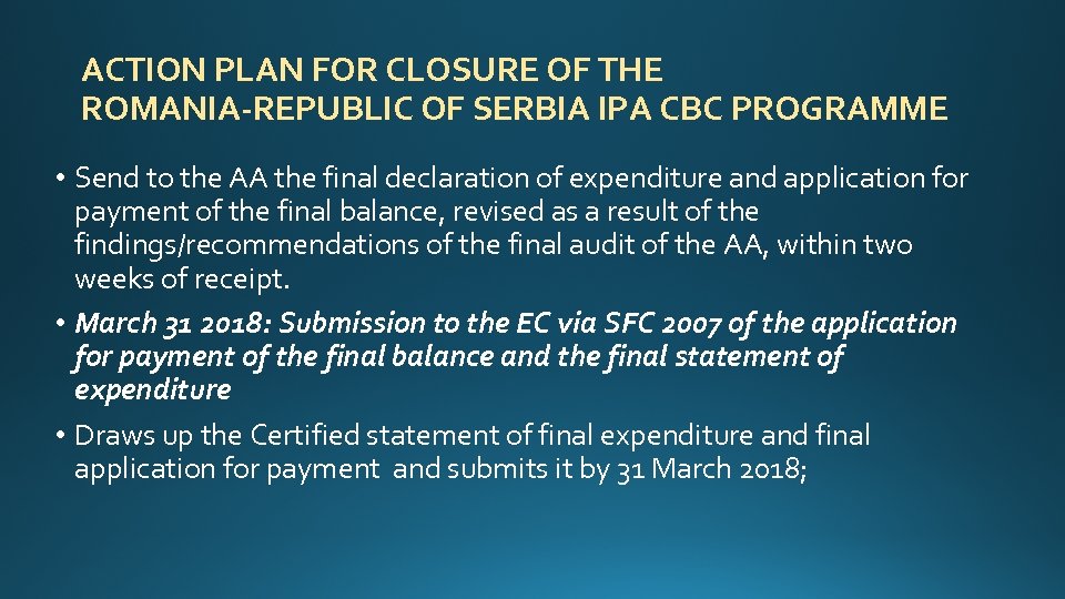 ACTION PLAN FOR CLOSURE OF THE ROMANIA-REPUBLIC OF SERBIA IPA CBC PROGRAMME • Send