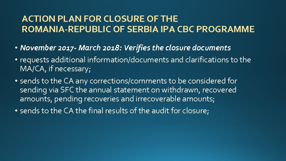 ACTION PLAN FOR CLOSURE OF THE ROMANIA-REPUBLIC OF SERBIA IPA CBC PROGRAMME • November
