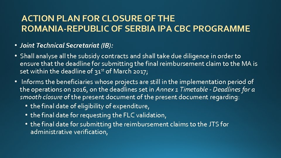 ACTION PLAN FOR CLOSURE OF THE ROMANIA-REPUBLIC OF SERBIA IPA CBC PROGRAMME • Joint
