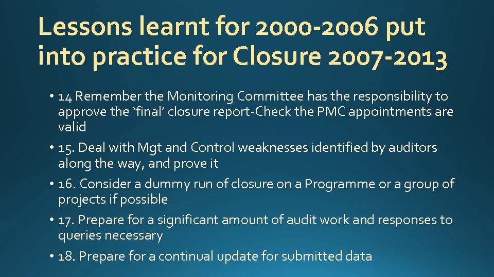 Lessons learnt for 2000 -2006 put into practice for Closure 2007 -2013 • 14