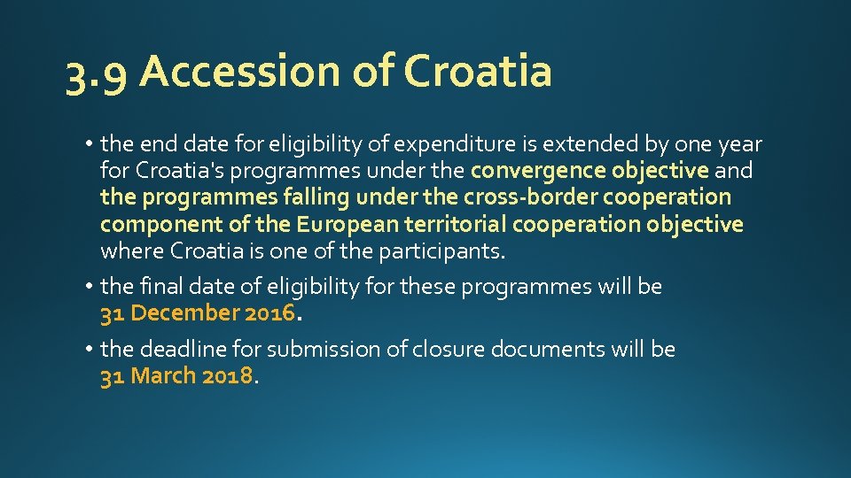 3. 9 Accession of Croatia • the end date for eligibility of expenditure is