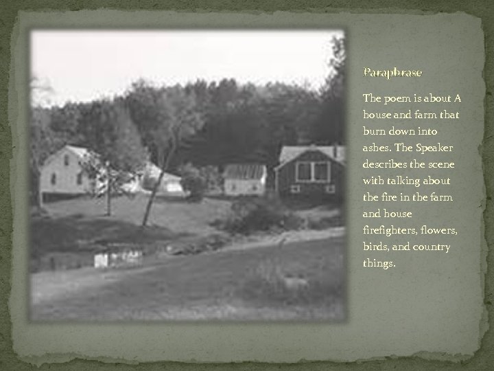 Paraphrase The poem is about A house and farm that burn down into ashes.