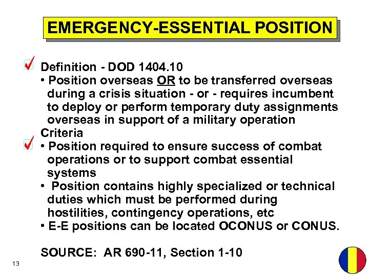 EMERGENCY-ESSENTIAL POSITION Definition - DOD 1404. 10 • Position overseas OR to be transferred