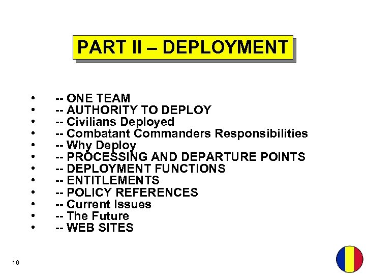 PART II – DEPLOYMENT • • • 16 -- ONE TEAM -- AUTHORITY TO