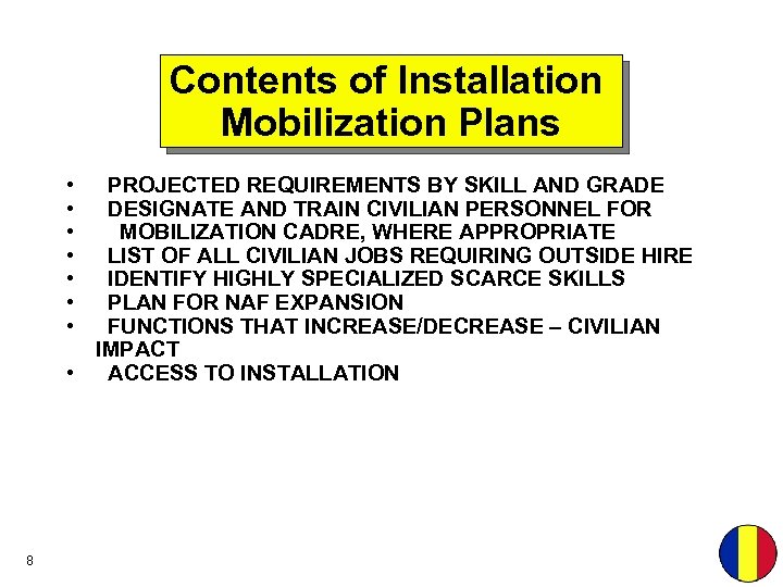 Contents of Installation Mobilization Plans • • PROJECTED REQUIREMENTS BY SKILL AND GRADE DESIGNATE