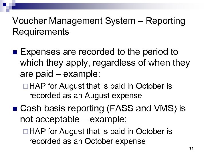 Voucher Management System – Reporting Requirements n Expenses are recorded to the period to