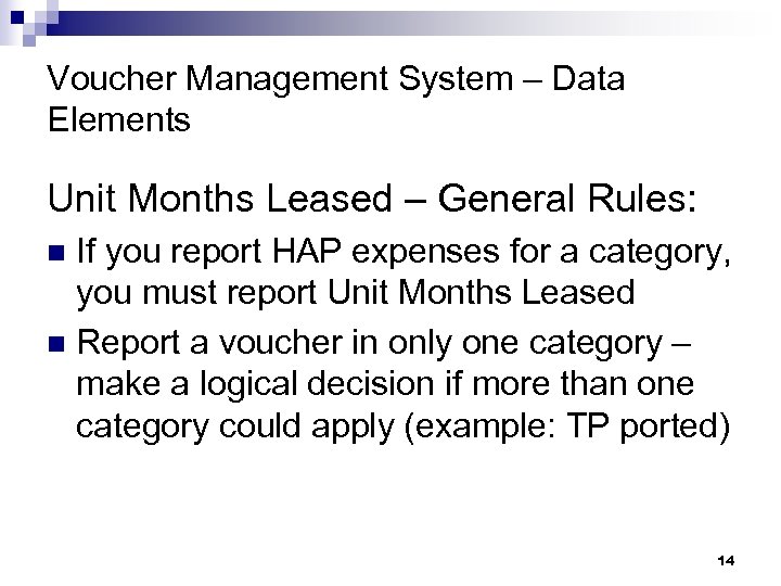 Voucher Management System – Data Elements Unit Months Leased – General Rules: If you