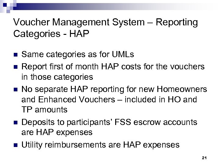 Voucher Management System – Reporting Categories - HAP n n n Same categories as