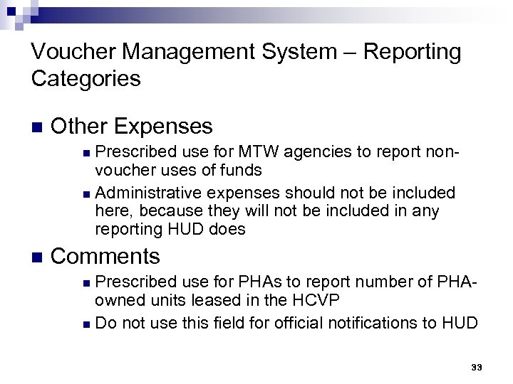 Voucher Management System – Reporting Categories n Other Expenses Prescribed use for MTW agencies
