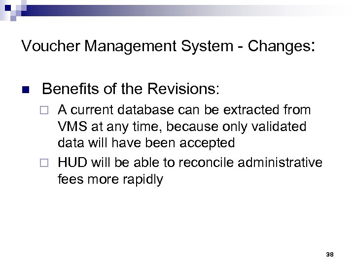 Voucher Management System - Changes: n Benefits of the Revisions: A current database can
