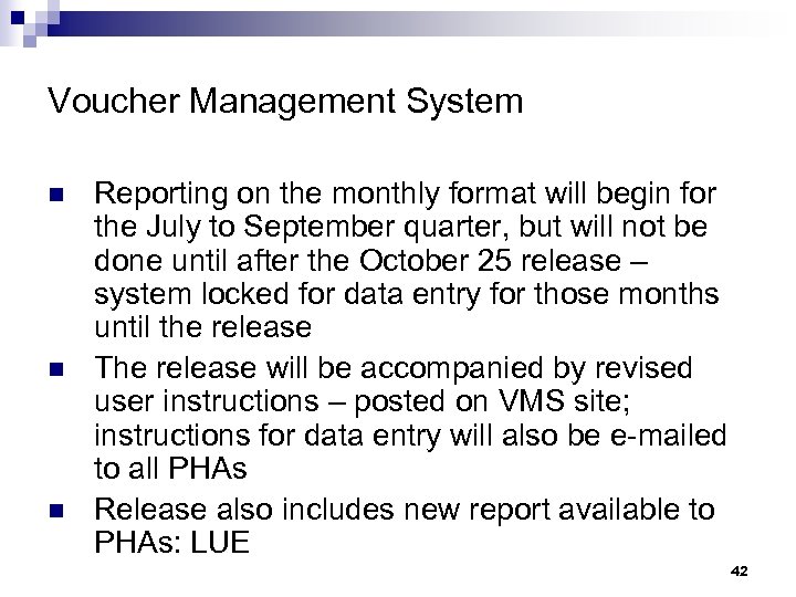 Voucher Management System n n n Reporting on the monthly format will begin for