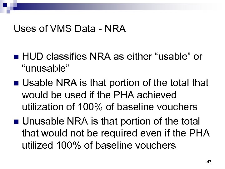 Uses of VMS Data - NRA HUD classifies NRA as either “usable” or “unusable”