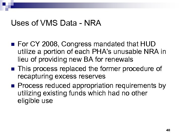 Uses of VMS Data - NRA n n n For CY 2008, Congress mandated