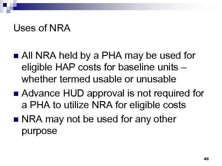 Uses of NRA All NRA held by a PHA may be used for eligible
