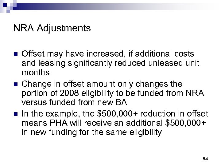 NRA Adjustments n n n Offset may have increased, if additional costs and leasing