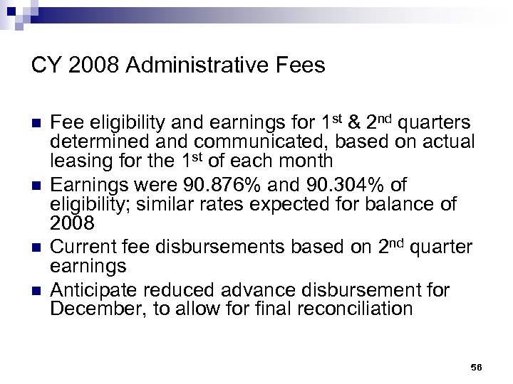 CY 2008 Administrative Fees n n Fee eligibility and earnings for 1 st &