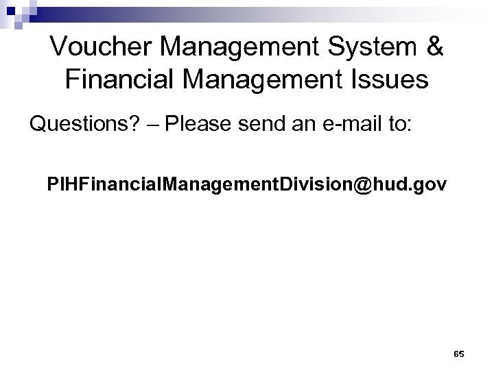 Voucher Management System & Financial Management Issues Questions? – Please send an e-mail to: