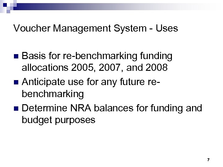 Voucher Management System - Uses Basis for re-benchmarking funding allocations 2005, 2007, and 2008