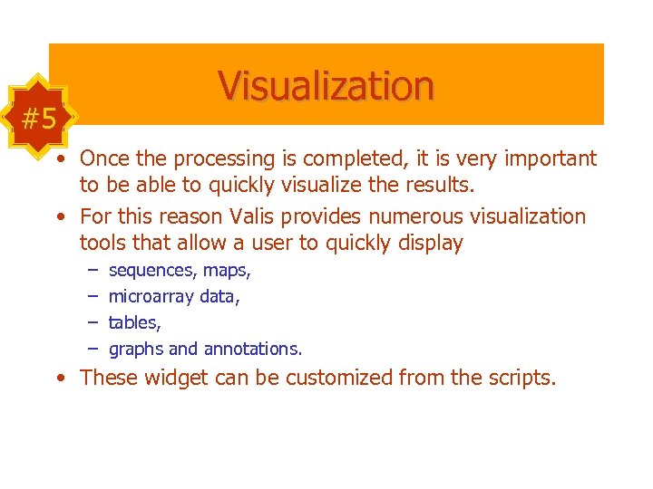 Visualization #5 • Once the processing is completed, it is very important to be