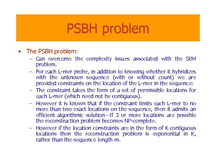PSBH problem • The PSBH problem: – Can overcome the complexity issues associated with