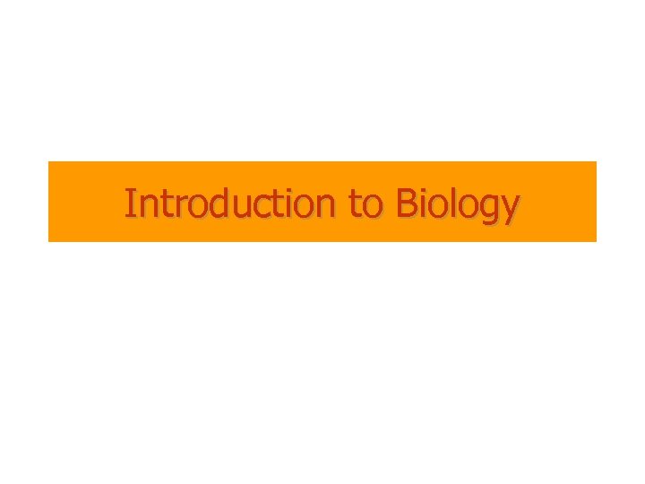 Introduction to Biology 
